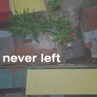 Never Left